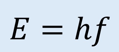 Ecuación de Planck E es igual a la multiplicación de h por f